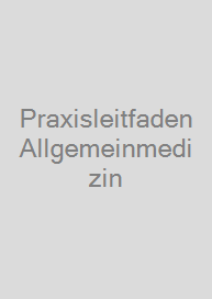 Praxisleitfaden Allgemeinmedizin