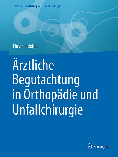 Ärztliche Begutachtung in Orthopädie und Unfallchirurgie