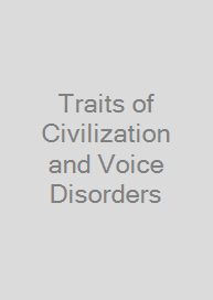 Cover Traits of Civilization and Voice Disorders