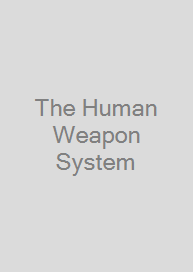 Cover The Human Weapon System