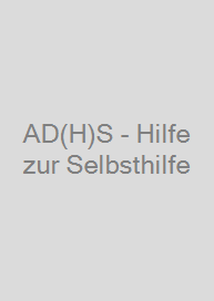 AD(H)S - Hilfe zur Selbsthilfe