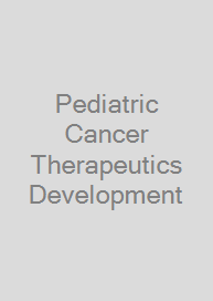 Pediatric Cancer Therapeutics Development