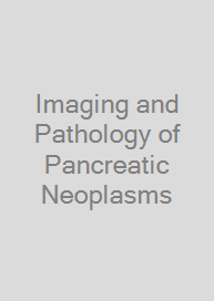 Imaging and Pathology of Pancreatic Neoplasms