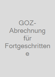 Cover GOZ-Abrechnung für Fortgeschrittene