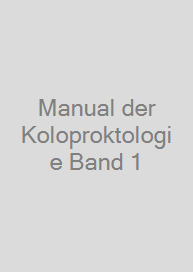 Manual der Koloproktologie Band 1