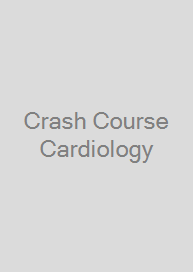 Crash Course Cardiology