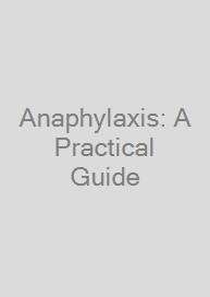 Anaphylaxis: A Practical Guide