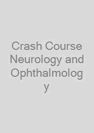 Crash Course Neurology and Ophthalmology