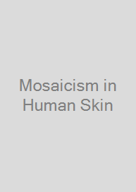 Mosaicism in Human Skin