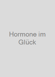 Hormone im Glück