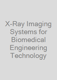 Cover X-Ray Imaging Systems for Biomedical Engineering Technology