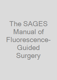 The SAGES Manual of Fluorescence-Guided Surgery