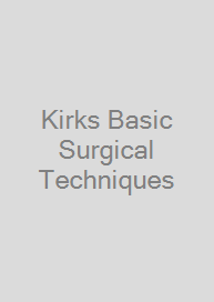 Kirks Basic Surgical Techniques