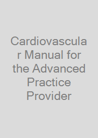 Cardiovascular Manual for the Advanced Practice Provider