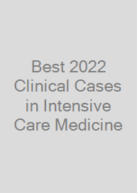 Best 2022 Clinical Cases in Intensive Care Medicine
