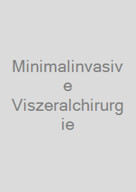 Minimalinvasive Viszeralchirurgie