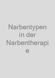 Narbentypen in der Narbentherapie