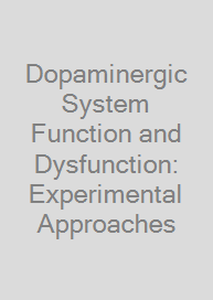 Dopaminergic System Function and Dysfunction: Experimental Approaches