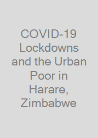 Cover COVID-19 Lockdowns and the Urban Poor in Harare, Zimbabwe