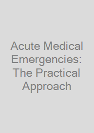 Acute Medical Emergencies: The Practical Approach