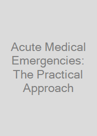 Cover Acute Medical Emergencies: The Practical Approach