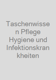 Cover Taschenwissen Pflege Hygiene und Infektionskrankheiten