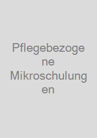 Pflegebezogene Mikroschulungen