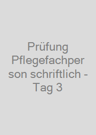 Prüfung Pflegefachperson schriftlich - Tag 3