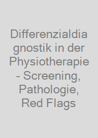 Cover Differenzialdiagnostik in der Physiotherapie - Screening, Pathologie, Red Flags