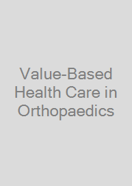 Cover Value-Based Health Care in Orthopaedics
