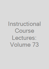 Cover Instructional Course Lectures: Volume 73