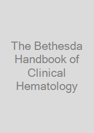 The Bethesda Handbook of Clinical Hematology