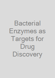 Bacterial Enzymes as Targets for Drug Discovery