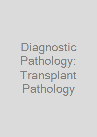Cover Diagnostic Pathology: Transplant Pathology
