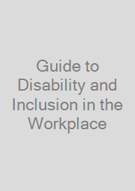 Guide to Disability and Inclusion in the Workplace
