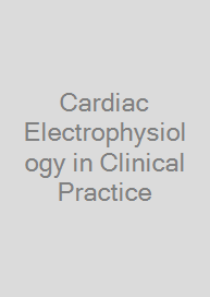 Cardiac Electrophysiology in Clinical Practice