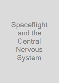 Spaceflight and the Central Nervous System