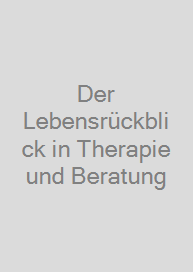Cover Der Lebensrückblick in Therapie und Beratung