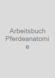 Arbeitsbuch Pferdeanatomie