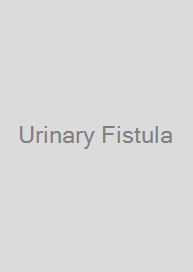 Urinary Fistula