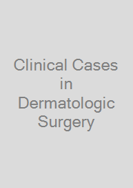 Cover Clinical Cases in Dermatologic Surgery