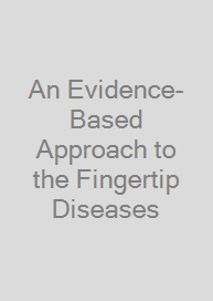 An Evidence-Based Approach to the Fingertip Diseases