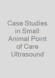 Cover Case Studies in Small Animal Point of Care Ultrasound
