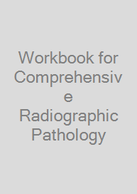 Workbook for Comprehensive Radiographic Pathology