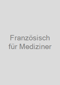 Französisch für Mediziner