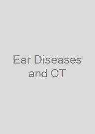 Ear Diseases and CT