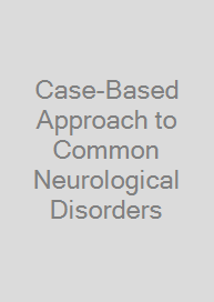 Case-Based Approach to Common Neurological Disorders