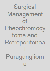Cover Surgical Management of Pheochromocytoma and Retroperitoneal Paraganglioma