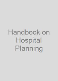 Handbook on Hospital Planning & Designing