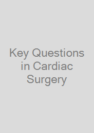 Key Questions in Cardiac Surgery